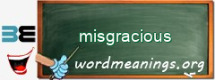 WordMeaning blackboard for misgracious